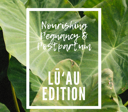 Nourishing Postpartum Cookbook: Lūʻau Edition (pdf)